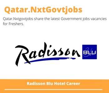 Radisson Blu Doha Guest Relations Officer Dream Job | Deadline May 13, 2023