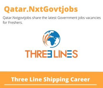 Three Line Shipping Careers 2023 Qatar Jobs @Nxtgovtjobs