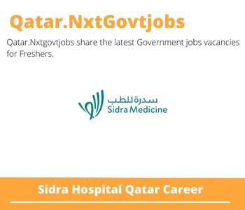 Sidra Hospital Qatar Careers 2023 Qatar Jobs @Nxtgovtjobs