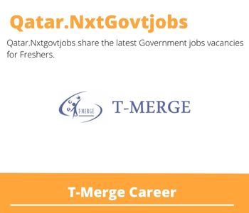 T-Merge Careers 2023 Qatar Jobs @Nxtgovtjobs