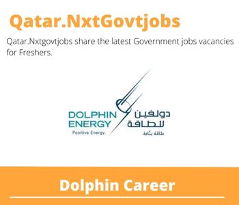 Dolphin Careers 2023 Qatar Jobs @Nxtgovtjobs