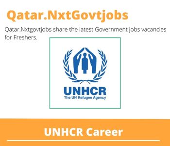UNHCR Careers 2023 Qatar Jobs @Nxtgovtjobs