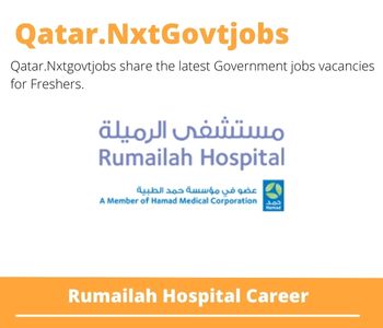 Rumailah Hospital Careers 2023 Qatar Jobs @Nxtgovtjobs