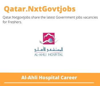 Al-Ahli Hospital Careers 2023 Qatar Jobs @Nxtgovtjobs