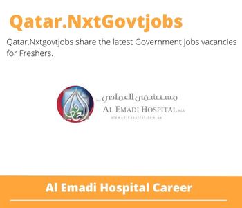 Al Emadi Hospital Careers 2023 Qatar Jobs @Nxtgovtjobs