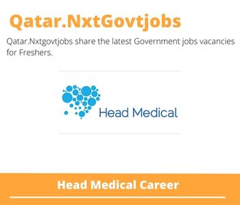 Head Medical Careers 2023 Qatar Jobs @Nxtgovtjobs