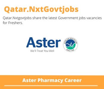Aster Pharmacy Careers 2023 Qatar Jobs @Nxtgovtjobs