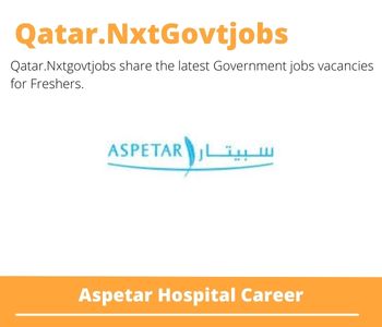 Aspetar Hospital Careers 2023 Qatar Jobs @Nxtgovtjobs