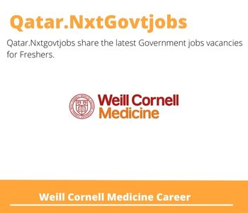 Weill Cornell Medicine Career 2023 Notifications for Freshers