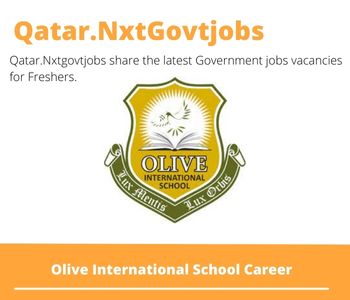 Olive International School Careers 2023 Qatar Jobs @Nxtgovtjobs