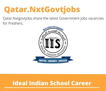 Ideal Indian School Careers 2023 Qatar Jobs @Nxtgovtjobs