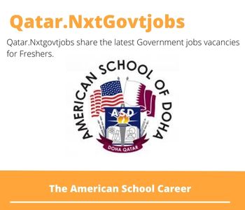 The American School Careers 2023 Qatar Jobs @Nxtgovtjobs