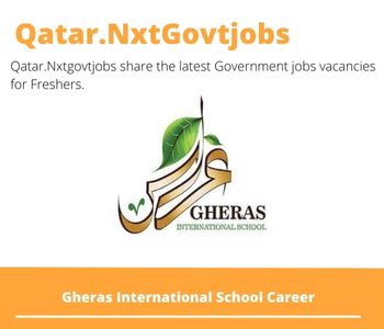 Gheras International School Careers 2023 Qatar Jobs @Nxtgovtjobs