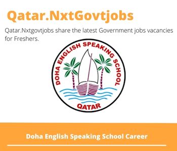 Doha English Speaking School Careers 2023 Qatar Jobs @Nxtgovtjobs
