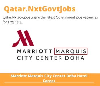 Marriott Marquis City Center Doha Hotel Cleanliness Expert Dream Job | Deadline May 5, 2023