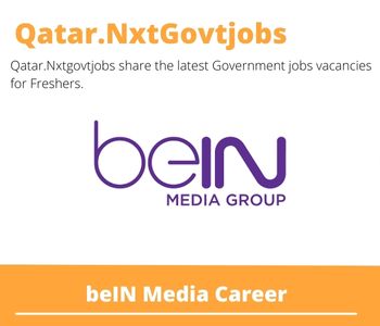 beIN Media Careers 2023 Qatar Jobs @Nxtgovtjobs
