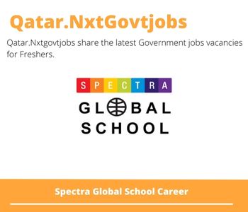 Spectra Global School Careers 2023 Qatar Jobs @Nxtgovtjobs
