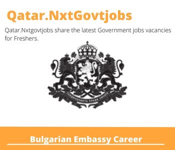Bulgarian Embassy Careers 2023 Qatar Jobs @Nxtgovtjobs
