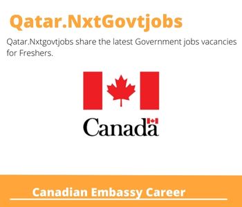 Canadian Embassy Careers 2023 Qatar Jobs @Nxtgovtjobs