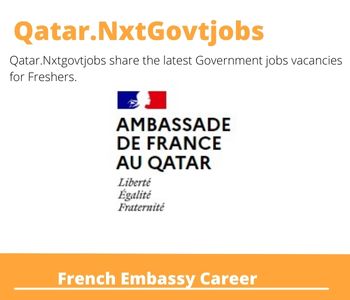 French Embassy Careers 2023 Qatar Jobs @Nxtgovtjobs