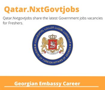 Georgian Embassy Careers 2023 Qatar Jobs @Nxtgovtjobs