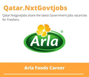 Arla Foods Careers 2023 Qatar Jobs @Nxtgovtjobs