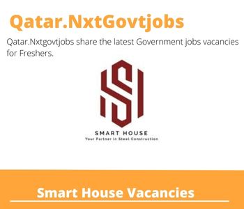 Smart House Careers 2023 Qatar Jobs @Nxtgovtjobs