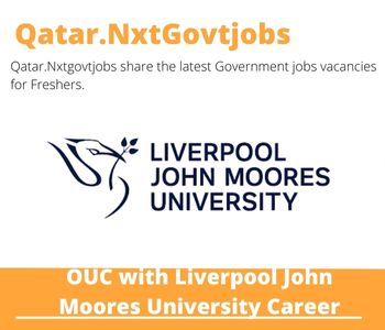 OUC with Liverpool John Moores University Careers 2023 Qatar Jobs @Nxtgovtjobs