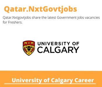 University of Calgary Careers 2023 Qatar Jobs @Nxtgovtjobs