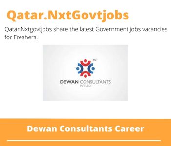 Dewan Consultants Careers 2023 Closing Date @Qatar.Nxtgovtjobs