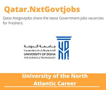 University of the North Atlantic Careers 2023 Qatar Jobs @Nxtgovtjobs