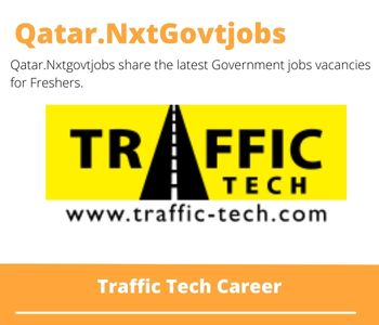 Traffic Tech Careers 2023 Qatar Jobs @Nxtgovtjobs