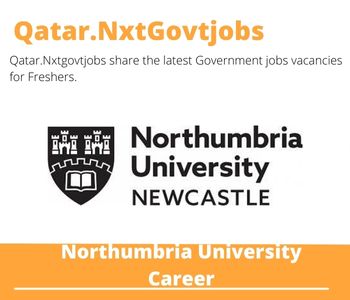 Northumbria University Careers 2023 Qatar Jobs @Nxtgovtjobs