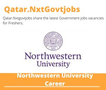 Northwestern University Careers 2023 Qatar Jobs @Nxtgovtjobs