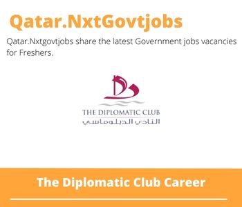 The Diplomatic Club Careers 2023 Qatar Jobs @Nxtgovtjobs