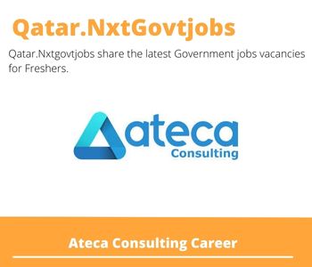 Ateca Consulting Careers 2023 Qatar Jobs @Nxtgovtjobs