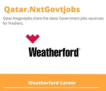 Weatherford Careers 2023 Qatar Jobs @Nxtgovtjobs
