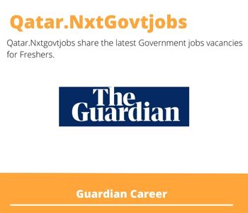 Guardian Careers 2023 Qatar Jobs @Nxtgovtjobs
