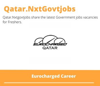 Eurocharged Careers 2023 Qatar Jobs @Nxtgovtjobs