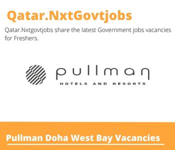 Pullman Doha West Bay Doha Sales Manager Dream Job | Deadline May 5, 2023