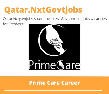 Prime Care Careers 2023 Qatar Jobs @Nxtgovtjobs