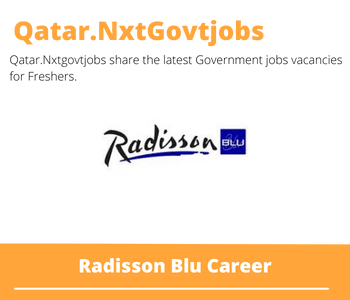6X Radisson Blu Careers 2023 Qatar Jobs @Nxtgovtjobs