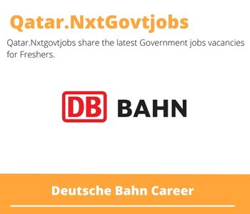 Deutsche Bahn Careers 2023 Qatar Jobs @Nxtgovtjobs