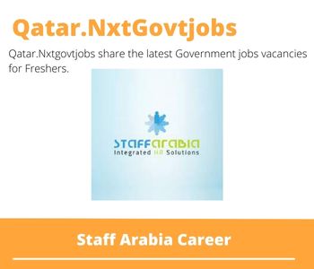 Staff Arabia Careers 2023 Qatar Jobs @Nxtgovtjobs