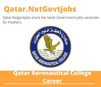 Qatar Aeronautical College Careers 2023 Qatar Jobs @Nxtgovtjobs