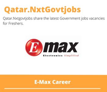 E-Max Careers 2023 Qatar Jobs @Nxtgovtjobs