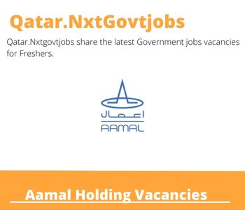 Aamal Holding Careers 2023 Qatar Jobs @Nxtgovtjobs