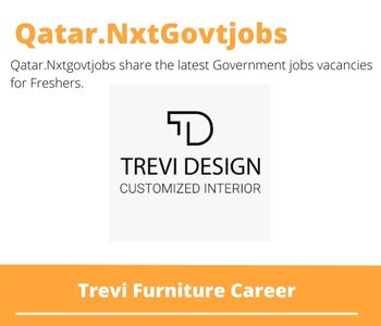 Trevi Furniture Careers 2023 Qatar Jobs @Nxtgovtjobs