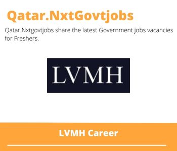 LVMH Careers 2023 Qatar Jobs @Nxtgovtjobs
