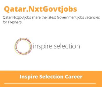 Inspire Selection Careers 2023 Qatar Jobs @Nxtgovtjobs